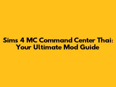 Sims 4 MC Command Center Thai: Your Ultimate Mod Guide