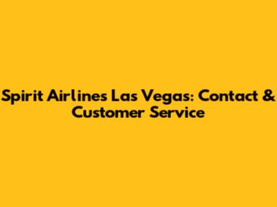 Spirit Airlines Las Vegas: Contact & Customer Service