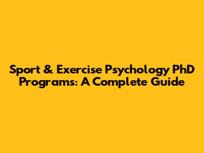 Sport & Exercise Psychology PhD Programs: A Complete Guide