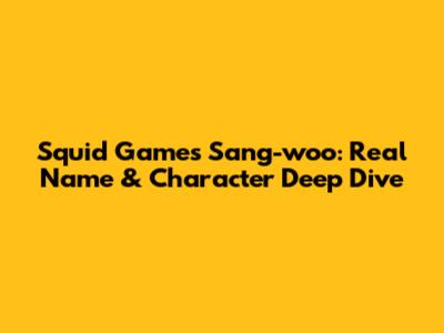 Squid Game's Sang-woo: Real Name & Character Deep Dive