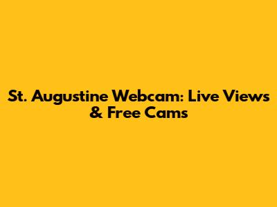St. Augustine Webcam: Live Views & Free Cams