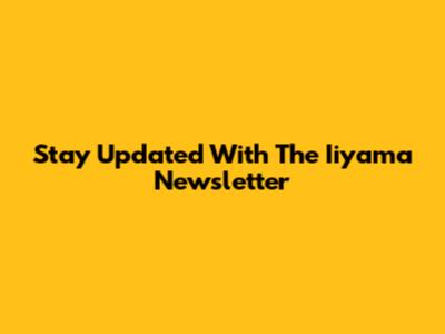 Stay Updated With The Iiyama Newsletter