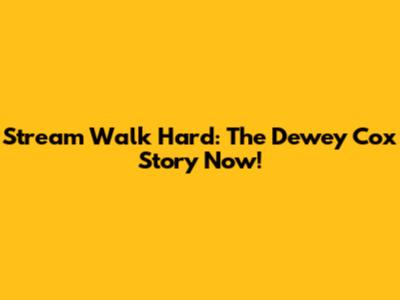 Stream 'Walk Hard: The Dewey Cox Story' Now!