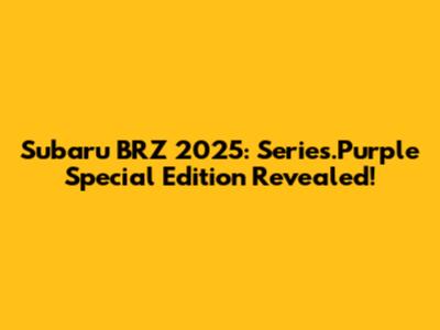 Subaru BRZ 2025: Series.Purple Special Edition Revealed!