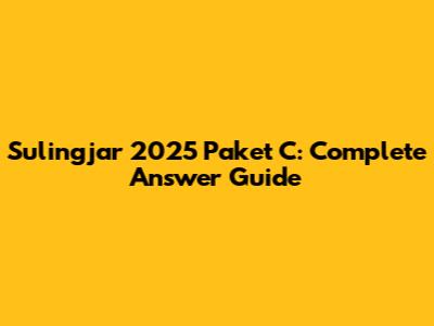 Sulingjar 2025 Paket C: Complete Answer Guide