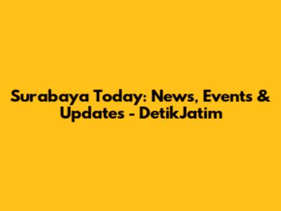 Surabaya Today: News, Events & Updates - DetikJatim