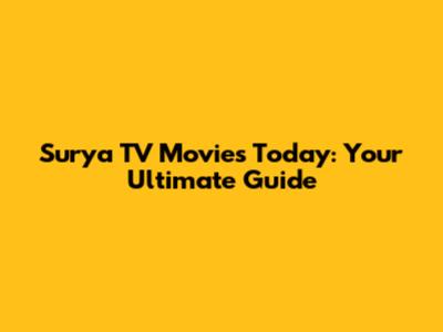 Surya TV Movies Today: Your Ultimate Guide