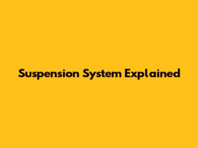 Suspension System Explained