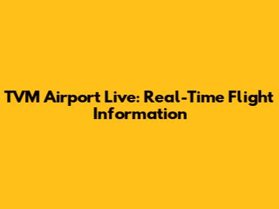 TVM Airport Live: Real-Time Flight Information