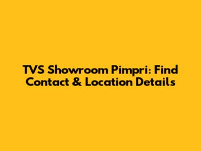 TVS Showroom Pimpri: Find Contact & Location Details