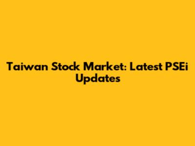 Taiwan Stock Market: Latest PSEi Updates