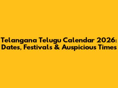 Telangana Telugu Calendar 2026: Dates, Festivals & Auspicious Times