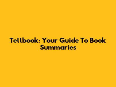 Tellbook: Your Guide To Book Summaries