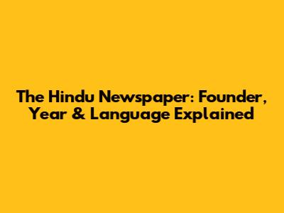 The Hindu Newspaper: Founder, Year & Language Explained