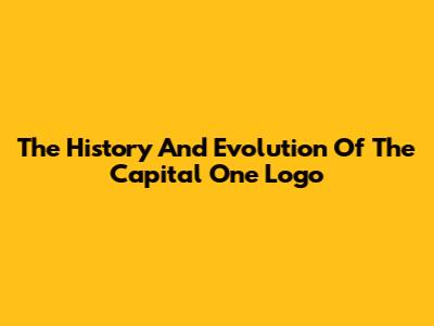 The History And Evolution Of The Capital One Logo