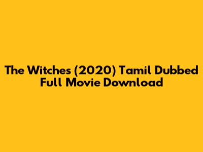 The Witches (2020) Tamil Dubbed Full Movie Download