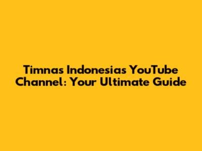 Timnas Indonesia's YouTube Channel: Your Ultimate Guide
