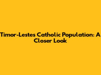 Timor-Leste's Catholic Population: A Closer Look