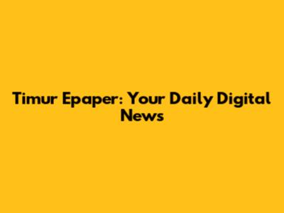 Timur Epaper: Your Daily Digital News