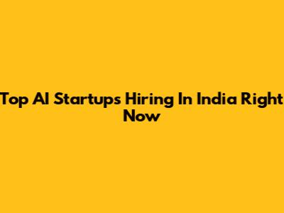 Top AI Startups Hiring In India Right Now