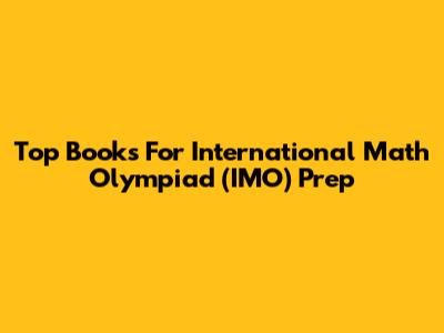 Top Books For International Math Olympiad (IMO) Prep