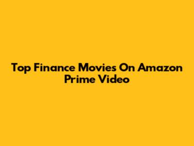 Top Finance Movies On Amazon Prime Video