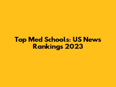 Top Med Schools: US News Rankings 2023