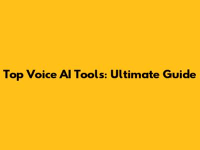 Top Voice AI Tools: Ultimate Guide