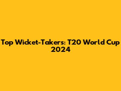 Top Wicket-Takers: T20 World Cup 2024