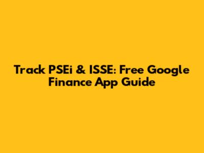 Track PSEi & ISSE: Free Google Finance App Guide