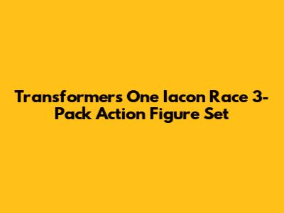 Transformers One Iacon Race 3-Pack Action Figure Set