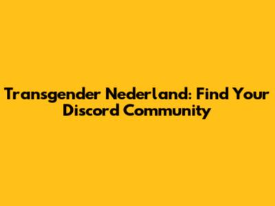 Transgender Nederland: Find Your Discord Community
