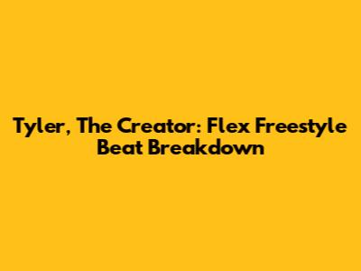 Tyler, The Creator: Flex Freestyle Beat Breakdown