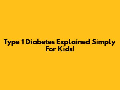 Type 1 Diabetes Explained Simply For Kids!
