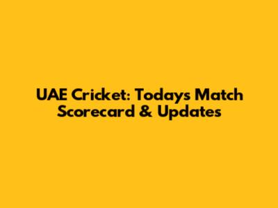 UAE Cricket: Today's Match Scorecard & Updates