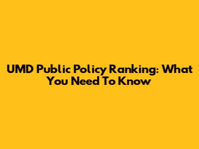 UMD Public Policy Ranking: What You Need To Know
