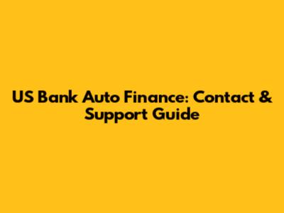 US Bank Auto Finance: Contact & Support Guide