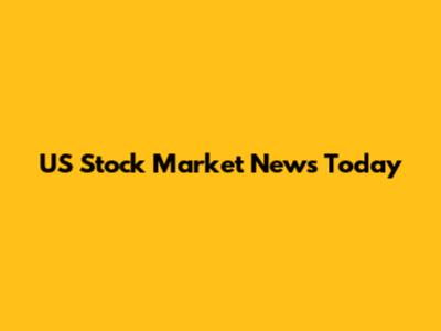 US Stock Market News Today