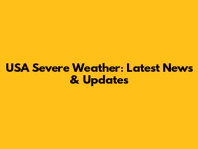 USA Severe Weather: Latest News & Updates