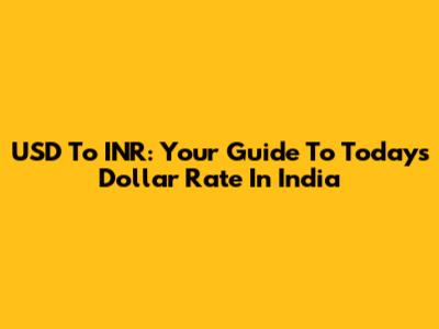 USD To INR: Your Guide To Today's Dollar Rate In India