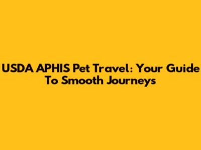 USDA APHIS Pet Travel: Your Guide To Smooth Journeys
