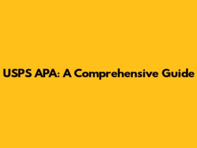 USPS APA: A Comprehensive Guide