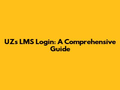 UZ's LMS Login: A Comprehensive Guide
