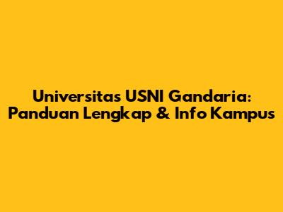 Universitas USNI Gandaria: Panduan Lengkap & Info Kampus