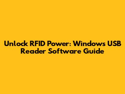 Unlock RFID Power: Windows USB Reader Software Guide