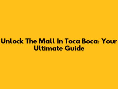 Unlock The Mall In Toca Boca: Your Ultimate Guide