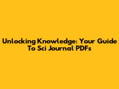 Unlocking Knowledge: Your Guide To Sci Journal PDFs