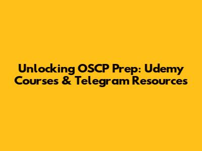 Unlocking OSCP Prep: Udemy Courses & Telegram Resources
