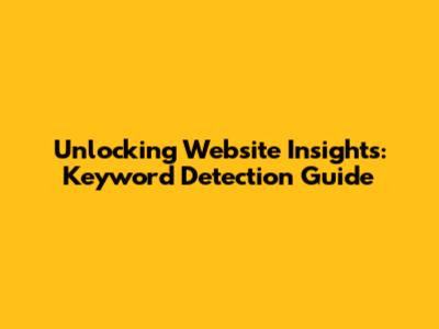 Unlocking Website Insights: Keyword Detection Guide