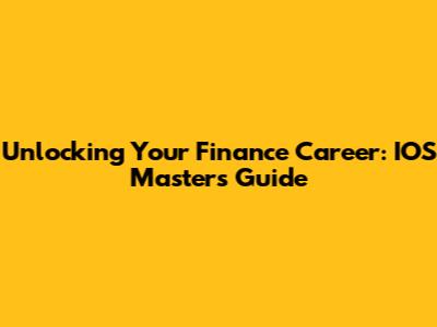 Unlocking Your Finance Career: IOS Masters Guide